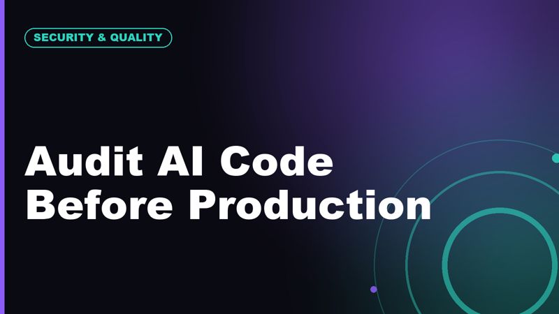 How to Audit AI-Generated Code Before Shipping to Production